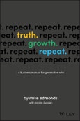 Truth. Growth. Repeat.. A Business Manual for Generation Why. Edition No. 1- Product Image