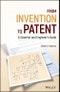 From Invention to Patent. A Scientist and Engineer's Guide. Edition No. 1 - Product Thumbnail Image