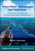Smart Water Technologies and Techniques. Data Capture and Analysis for Sustainable Water Management. Edition No. 1. Challenges in Water Management Series- Product Image