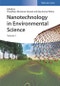 Nanotechnology in Environmental Science. Edition No. 1 - Product Thumbnail Image