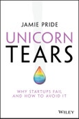 Unicorn Tears. Why Startups Fail and How To Avoid It. Edition No. 1- Product Image