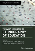 The Wiley Handbook of Ethnography of Education. Edition No. 1. Wiley Handbooks in Education- Product Image