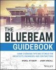 The Bluebeam Guidebook. Game-changing Tips and Stories for Architects, Engineers, and Contractors. Edition No. 1- Product Image