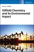 Oilfield Chemistry and its Environmental Impact. Edition No. 1- Product Image