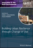 Building Urban Resilience through Change of Use. Edition No. 1. Innovation in the Built Environment- Product Image