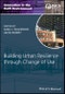 Building Urban Resilience through Change of Use. Edition No. 1. Innovation in the Built Environment - Product Thumbnail Image