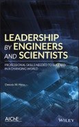 Leadership by Engineers and Scientists. Professional Skills Needed to Succeed in a Changing World. Edition No. 1- Product Image
