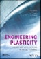 Engineering Plasticity. Theory and Applications in Metal Forming. Edition No. 1 - Product Image