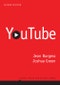 YouTube. Online Video and Participatory Culture. Edition No. 2. Digital Media and Society - Product Image