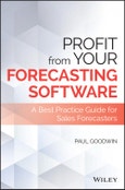 Profit From Your Forecasting Software. A Best Practice Guide for Sales Forecasters. Edition No. 1. Wiley and SAS Business Series- Product Image