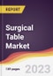 Surgical Table Market Report: Trends, Forecast and Competitive Analysis - Product Image