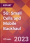 5G: Small Cells and Mobile Backhaul - Product Thumbnail Image