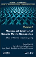 Mechanical Behavior of Organic Matrix Composites. Effect of Thermo-oxidative Ageing. Edition No. 1- Product Image
