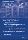 Tax Planning and Compliance for Tax-Exempt Organizations. Rules, Checklists, Procedures - 2018 Cumulative Supplement. Edition No. 5- Product Image