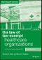 The Law of Tax-Exempt Healthcare Organizations, 2018 Supplement. 4th Edition. Wiley Nonprofit Authority - Product Thumbnail Image