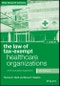 The Law of Tax-Exempt Healthcare Organizations, 2018 Supplement. 4th Edition. Wiley Nonprofit Authority - Product Thumbnail Image