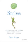 Strive. How Doing The Things Most Uncomfortable Leads to Success. Edition No. 1- Product Image