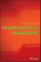Practical Pharmaceutical Engineering. Edition No. 1 - Product Image