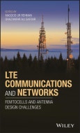 LTE Communications and Networks. Femtocells and Antenna Design Challenges. Edition No. 1- Product Image