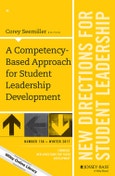 A Competency-Based Approach for Student Leadership Development. New Directions for Student Leadership, Number 156. Edition No. 1. J-B SL Single Issue Student Leadership- Product Image