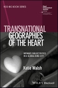 Transnational Geographies of The Heart. Intimate Subjectivities in a Globalising City. Edition No. 1. RGS-IBG Book Series- Product Image