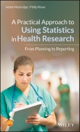 A Practical Approach to Using Statistics in Health Research. From Planning to Reporting. Edition No. 1- Product Image