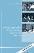 Global Approaches to Early Learning Research and Practice. New Directions for Child and Adolescent Development. Number 158. J-B CAD Single Issue Child & Adolescent Development- Product Image