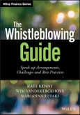 The Whistleblowing Guide. Speak-up Arrangements, Challenges and Best Practices. Edition No. 1. Wiley Finance- Product Image