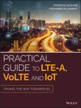 Practical Guide to LTE-A, VoLTE and IoT. Paving the way towards 5G. Edition No. 1- Product Image