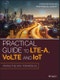 Practical Guide to LTE-A, VoLTE and IoT. Paving the way towards 5G. Edition No. 1 - Product Thumbnail Image