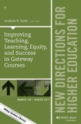 Improving Teaching, Learning, Equity, and Success in Gateway Courses. New Directions for Higher Education. Number 180. J-B HE Single Issue Higher Education- Product Image