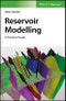 Reservoir Modelling. A Practical Guide. Edition No. 1 - Product Image