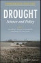 Drought. Science and Policy. Edition No. 1. Hydrometeorological Extreme Events - Product Image