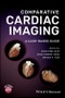 Comparative Cardiac Imaging. A Case-based Guide. Edition No. 1 - Product Thumbnail Image