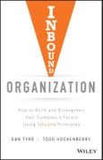 Inbound Organization. How to Build and Strengthen Your Company's Future Using Inbound Principles. Edition No. 1- Product Image