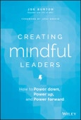 Creating Mindful Leaders. How to Power Down, Power Up, and Power Forward. Edition No. 1- Product Image