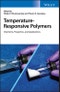 Temperature-Responsive Polymers. Chemistry, Properties, and Applications. Edition No. 1 - Product Thumbnail Image