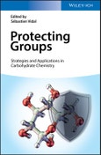 Protecting Groups: Strategies and Applications in Carbohydrate Chemistry. Edition No. 1- Product Image