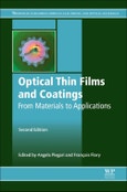Optical Thin Films and Coatings. From Materials to Applications. Edition No. 2. Woodhead Publishing Series in Electronic and Optical Materials- Product Image