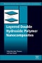 Layered Double Hydroxide Polymer Nanocomposites. Woodhead Publishing Series in Composites Science and Engineering - Product Image