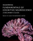Fundamentals of Cognitive Neuroscience. A Beginner's Guide. Edition No. 2- Product Image