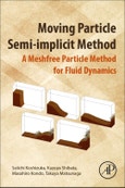 Moving Particle Semi-implicit Method. A Meshfree Particle Method for Fluid Dynamics- Product Image