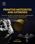 Primitive Meteorites and Asteroids. Physical, Chemical, and Spectroscopic Observations Paving the Way to Exploration- Product Image