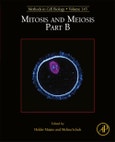 Mitosis and Meiosis Part B. Methods in Cell Biology Volume 145- Product Image