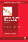 Wound Healing Biomaterials - Volume 1. Therapies and Regeneration. Woodhead Publishing Series in Biomaterials- Product Image