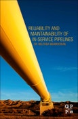 Reliability and Maintainability of In-Service Pipelines- Product Image