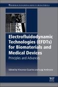Electrofluidodynamic Technologies (EFDTs) for Biomaterials and Medical Devices. Principles and Advances. Woodhead Publishing Series in Biomaterials- Product Image