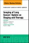Lung Cancer, An Issue of Radiologic Clinics of North America. The Clinics: Radiology Volume 56-3 - Product Image