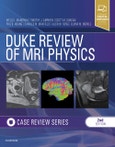 Duke Review of MRI Physics: Case Review Series. Edition No. 2- Product Image