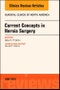 Current Concepts in Hernia Surgery, An Issue of Surgical Clinics. The Clinics: Surgery Volume 98-3 - Product Image